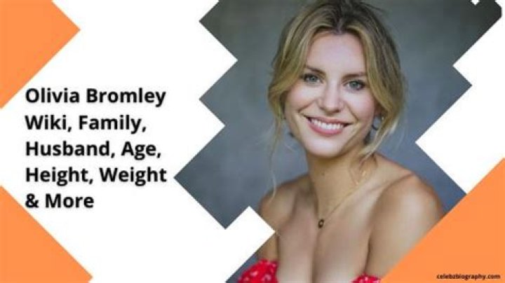 Olivia Bromley Wiki, Family, Husband, Age, Height, Weight & More